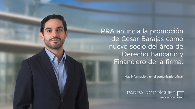 César Barajas, nuevo socio del área de Derecho Bancario y Financiero en Parra Rodríguez Abogados.